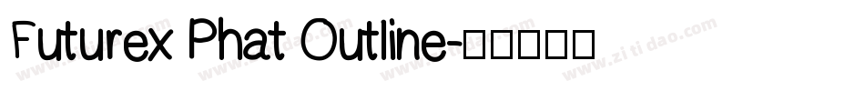 Futurex Phat Outline字体转换